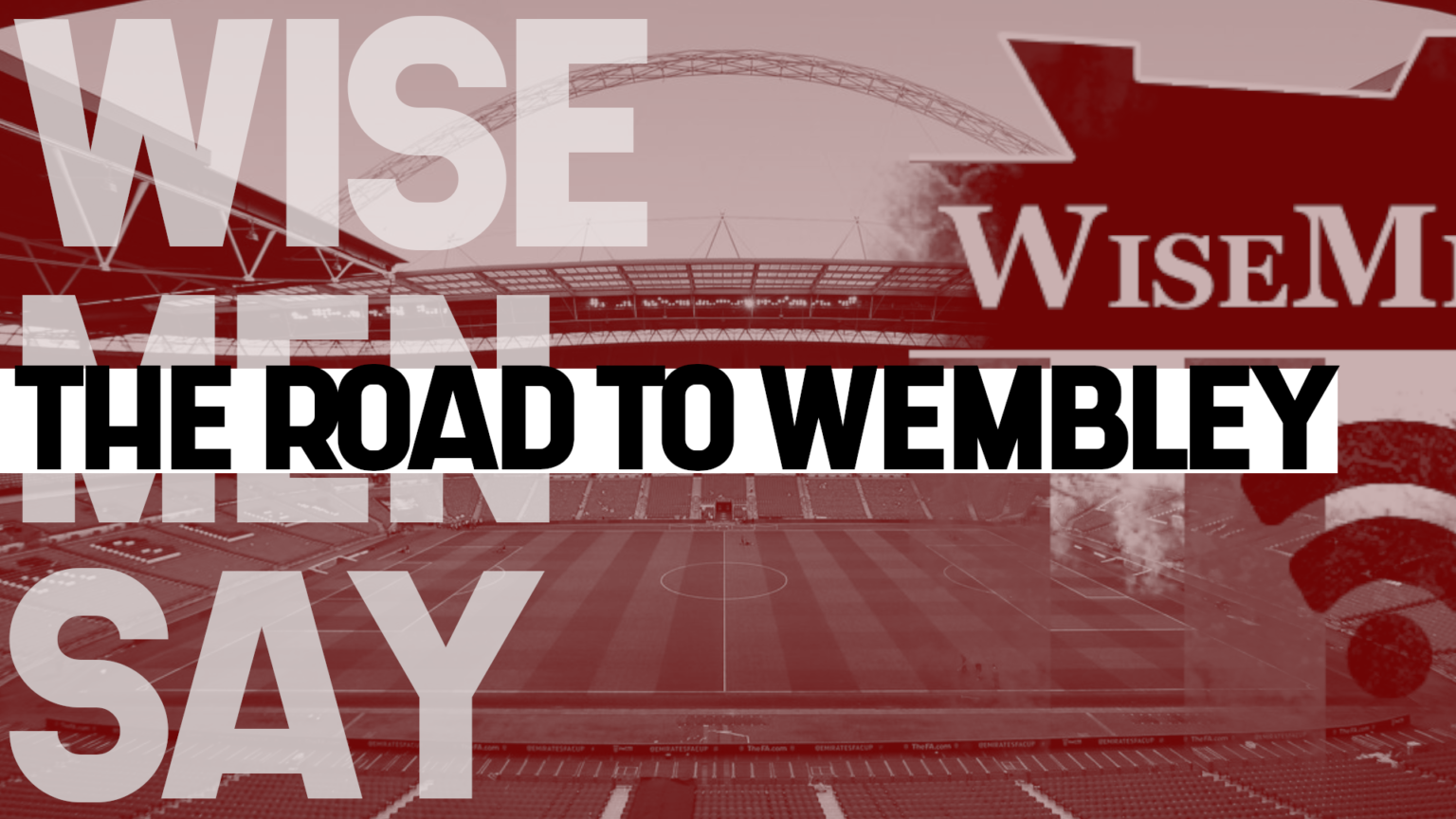 The Road To Wembley Playlist Wise Men Say's contributions
